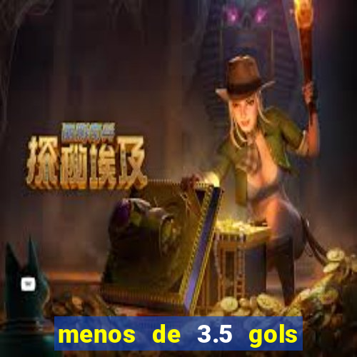 menos de 3.5 gols o que significa